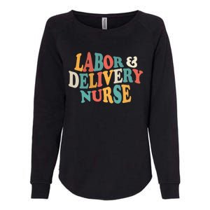 Labor And Delivery Nurse L And D Nurses Day Week Nursing Gift Womens California Wash Sweatshirt