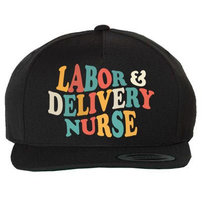 Labor And Delivery Nurse L And D Nurses Day Week Nursing Gift Wool Snapback Cap