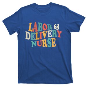 Labor And Delivery Nurse L And D Nurses Day Week Nursing Gift T-Shirt