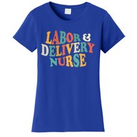 Labor And Delivery Nurse L And D Nurses Day Week Nursing Gift Women's T-Shirt