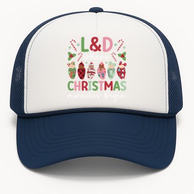 L And D Christmas Miracles L And D Nurse Xmas Party L And D Nursing Meaningful G Trucker Hat