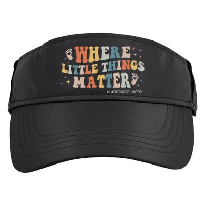 Labor and Delivery Nurse L&D Where Little Things Matter Adult Drive Performance Visor