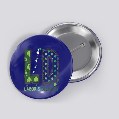 Labor And Delivery St PatrickS Day Lucky L And D Nurse Shamrock Great Gift Button