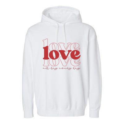 Love All Day Cute Valentines Day Garment-Dyed Fleece Hoodie