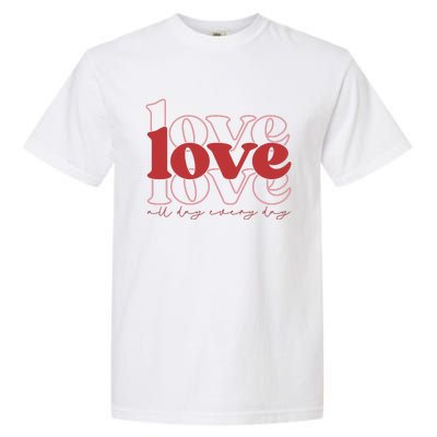 Love All Day Cute Valentines Day Garment-Dyed Heavyweight T-Shirt