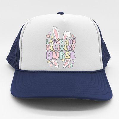 Labor And Delivery Nurse Easter Bunny L And D Nurse Easter Day Gift Trucker Hat