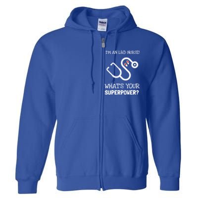 Labor And Delivery Nurse Is My Super Power Gift Full Zip Hoodie