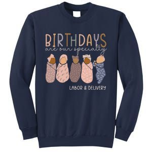 Labor And Delivery Birthdays Are Our Specialty L & D Nurse Sweatshirt