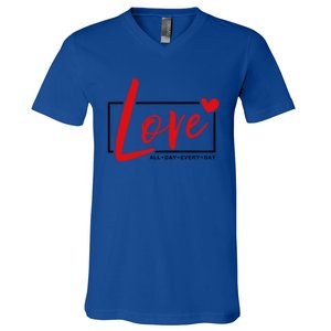 Love All Day Every Day Heart Cute Valentines Day Cute Gift V-Neck T-Shirt