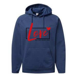 Love All Day Every Day Heart Cute Valentines Day Cute Gift Performance Fleece Hoodie