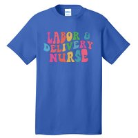 Labor And Delivery Nurse Gift Tall T-Shirt