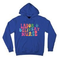 Labor And Delivery Nurse Gift Tall Hoodie