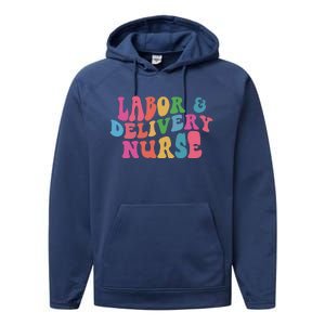 Labor And Delivery Nurse Gift Performance Fleece Hoodie