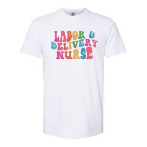 Labor And Delivery Nurse Gift Softstyle CVC T-Shirt