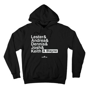 Lester & Andrea & Dennis & Josh & Keith & Blayne Hoodie