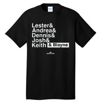 Lester & Andrea & Dennis & Josh & Keith & Blayne Tall T-Shirt