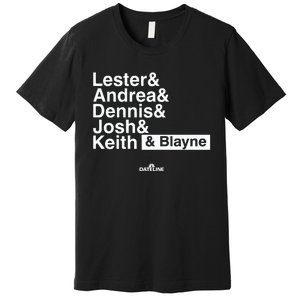 Lester & Andrea & Dennis & Josh & Keith & Blayne Premium T-Shirt