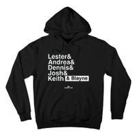 Lester & Andrea & Dennis & Josh & Keith & Blayne Tall Hoodie