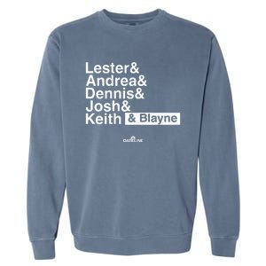 Lester & Andrea & Dennis & Josh & Keith & Blayne Garment-Dyed Sweatshirt