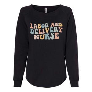 Labor And Delivery Nurse Trendy Nurse Nursing School Gift Womens California Wash Sweatshirt