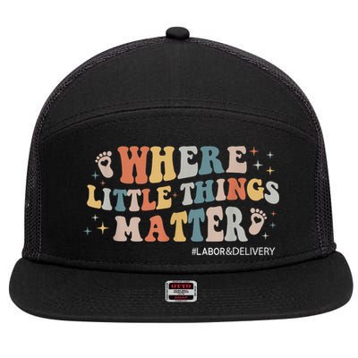 Labor and Delivery Nurse L&D Where Little Things Matter 7 Panel Mesh Trucker Snapback Hat