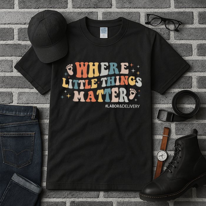 Labor and Delivery Nurse L&D Where Little Things Matter Tall T-Shirt