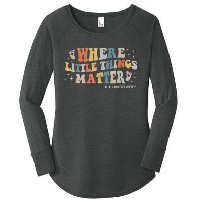 Labor and Delivery Nurse L&D Where Little Things Matter Women's Perfect Tri Tunic Long Sleeve Shirt