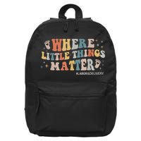 Labor and Delivery Nurse L&D Where Little Things Matter 16 in Basic Backpack