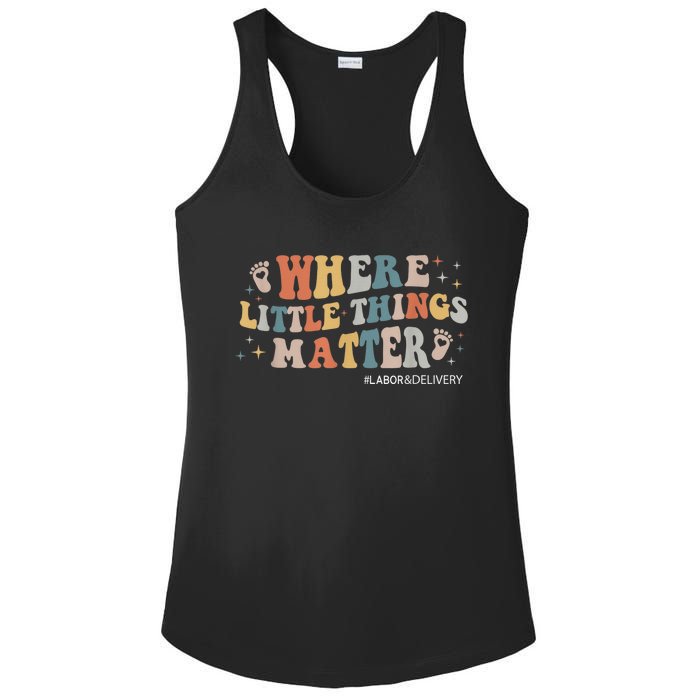 Labor and Delivery Nurse L&D Where Little Things Matter Ladies PosiCharge Competitor Racerback Tank