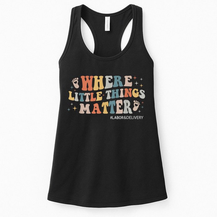 Labor and Delivery Nurse L&D Where Little Things Matter Womens Tank Top