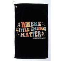 Labor and Delivery Nurse L&D Where Little Things Matter Golf Towel