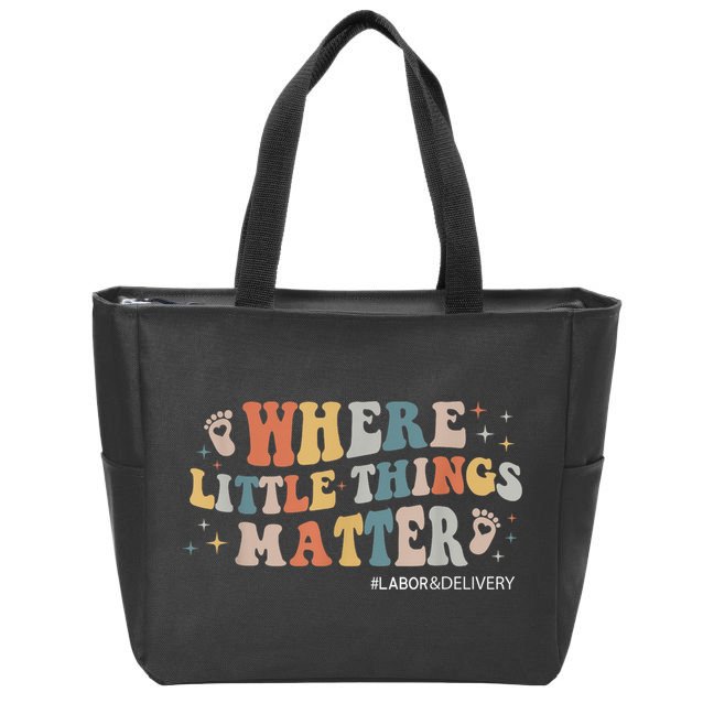 Labor and Delivery Nurse L&D Where Little Things Matter Zip Tote Bag