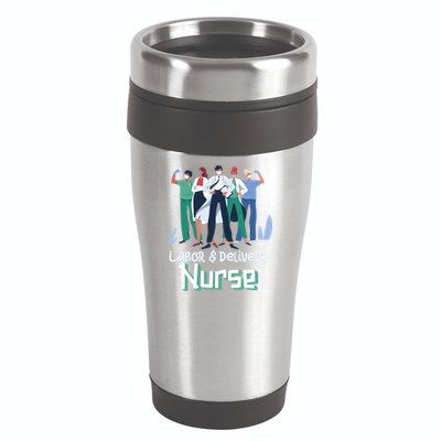 Labor And Delivery Nurse Labor Day Holidays Laborers Workers Gift 16oz Travel Tumbler