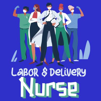Labor And Delivery Nurse Labor Day Holidays Laborers Workers Gift T-Shirt
