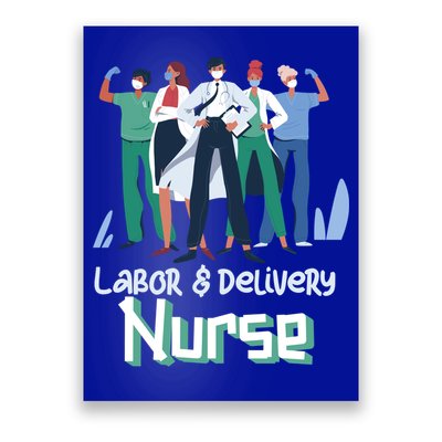Labor And Delivery Nurse Labor Day Holidays Laborers Workers Gift Poster