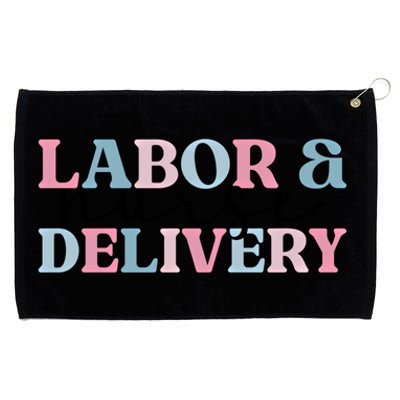 Labor And Delivery Nurse L And D Nursing L And D Nurse Meaningful Gift Grommeted Golf Towel