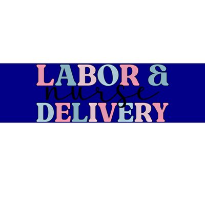 Labor And Delivery Nurse L And D Nursing L And D Nurse Meaningful Gift Bumper Sticker