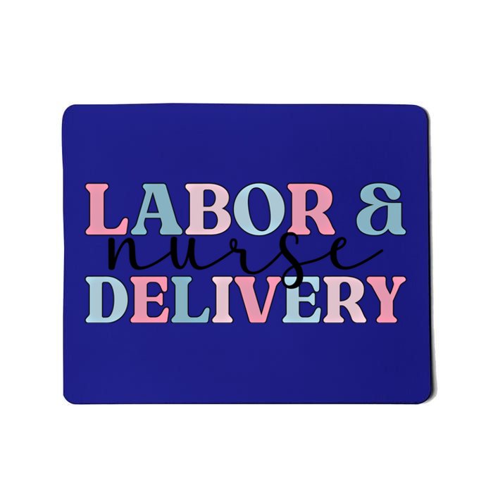 Labor And Delivery Nurse L And D Nursing L And D Nurse Meaningful Gift Mousepad