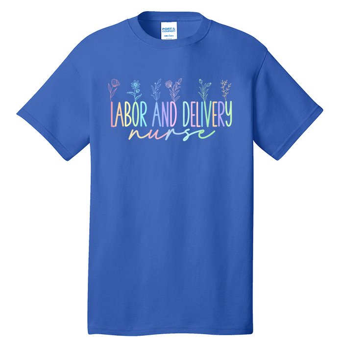 Labor And Delivery Nurse L And D Nursing Wildflower Great Gift Tall T-Shirt