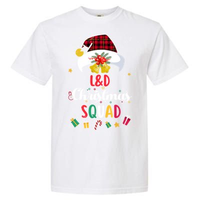 L And D Christmas Squad Santa Hat Nurse Matching Gift Garment-Dyed Heavyweight T-Shirt