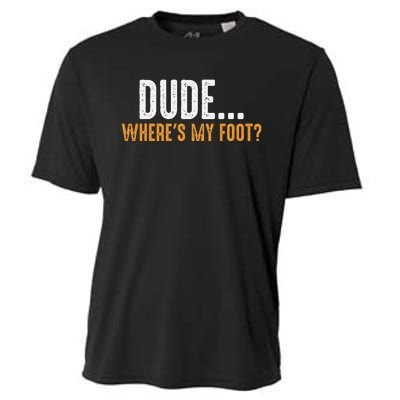 Leg Amputee Dude Where Is My Foot Prosthetic Leg Amputation Cooling Performance Crew T-Shirt