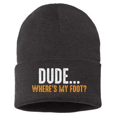 Leg Amputee Dude Where Is My Foot Prosthetic Leg Amputation Sustainable Knit Beanie