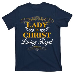 Lady In Christ Living Regal 1 Peter 2:9 T-Shirt