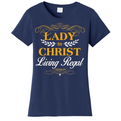 Lady In Christ Living Regal 1 Peter 2:9 Women's T-Shirt