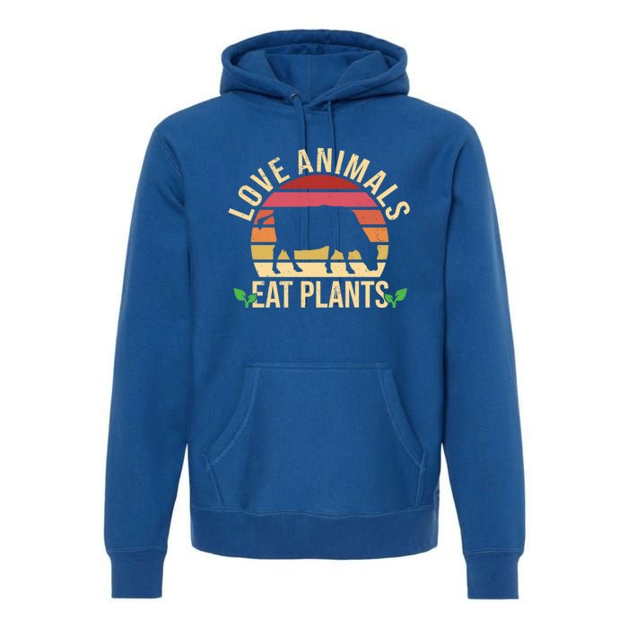 Love Animals Eat Plants Funny Gift Funny Vegan And Vegetarian Gift Premium Hoodie