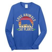 Love Animals Eat Plants Funny Gift Funny Vegan And Vegetarian Gift Tall Long Sleeve T-Shirt