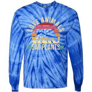 Love Animals Eat Plants Funny Gift Funny Vegan And Vegetarian Gift Tie-Dye Long Sleeve Shirt