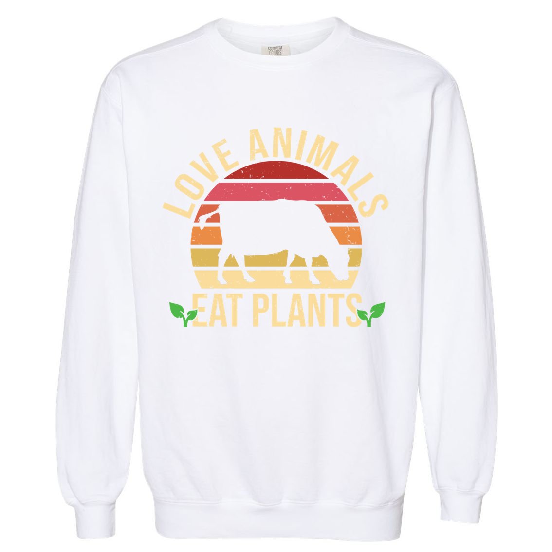 Love Animals Eat Plants Funny Gift Funny Vegan And Vegetarian Gift Garment-Dyed Sweatshirt