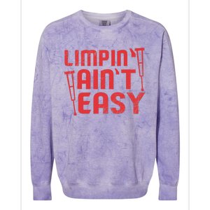 Limping Ain't Easy Crutches Broken Leg Get Well Soon Gifts Colorblast Crewneck Sweatshirt