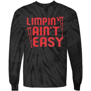 Limping Ain't Easy Crutches Broken Leg Get Well Soon Gifts Tie-Dye Long Sleeve Shirt